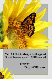 Book cover of 'Yet At the Gates, a Refuge of Sunflowers and Milkweed'